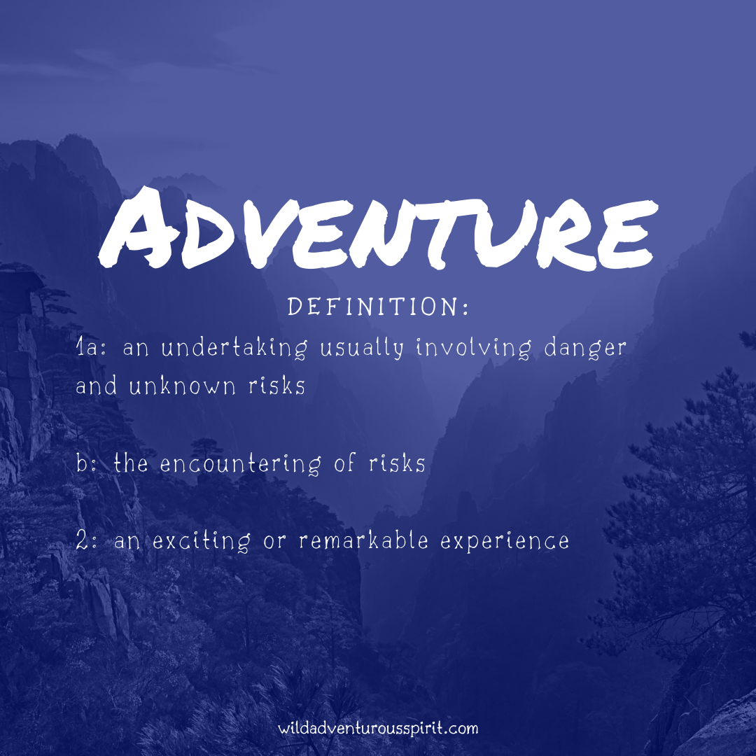 What Does It Mean To Be Adventurous? Wild Adventurous Spirit What Does It Mean To Be Adventurous? Wild Adventurous Spirit
